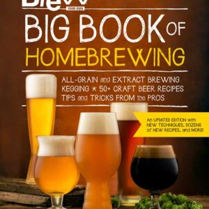 Big Book of Homebrewing (Brew Your Own - Updated Edition)